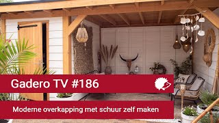 186 Moderne overkapping met schuur zelf maken  Gadero TV [upl. by Hamish]