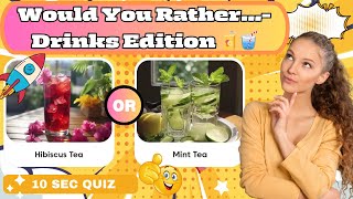 Would You Rather  Drinks Edition  10secound quiz [upl. by Ecinwahs925]