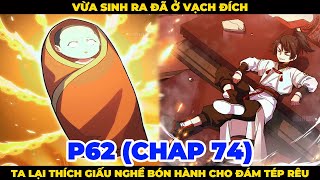 Vừa Sinh Ra Đã Ở Vạch Đích Ta Lại Thích Giấu Nghề Bán Hành Cho Đám Tép Rêu Phần 62  SPED Review [upl. by Goldia]