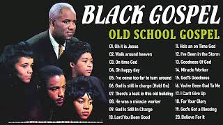 Top 100 Best Old School Gospel Songs Of All Time  Greatest Hits Black Gospel Of All Time [upl. by Gensmer]