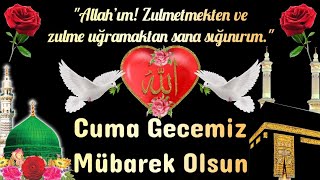 🌹 CUMA GECEMİZ MÜBAREK OLSUN 🌹 HAYIRLI CUMALAR 🌹 CUMA MESAJLARI 🌹 WHATSAPP DURUMLARI ANLAMLI RESİMLİ [upl. by Maice]