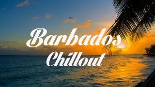 Relax Now Beautiful BARBADOS Chillout and Lounge Mix Del Mar [upl. by Debbra]