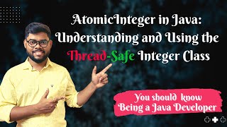 AtomicInteger in Java A Beginners Guide to ThreadSafe Integer Operations [upl. by Dnaltruoc]