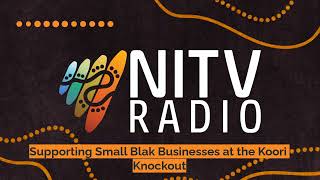 Supporting Small Blak Businesses at the Koori Knockout  SBS NITV Radio [upl. by Ynttirb]