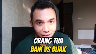 Orang Tua Baik vs Bijak [upl. by Ahsinrats]