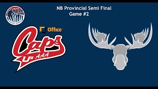 2024 Major U18 NB Semi Final  Game 2  Fredericton Caps vs Northern Moose [upl. by Cyrano]