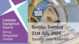 Lampeter Evangelical Church Sunday Evening Service 21st July 2024 [upl. by Jos917]