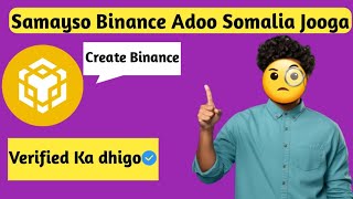 Binance Samayso Ado Somalia Joga Create Binance Account verified [upl. by Hong325]