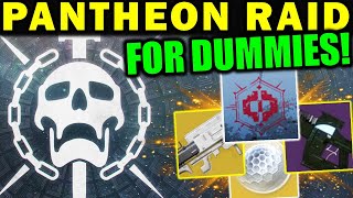 Destiny 2 PANTHEON RAID FOR DUMMIES  Week 1 Complete Guide amp Walkthrough [upl. by Selena511]