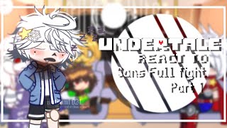 • Part 1 l Undertale react to sans full fight l Undertale l Gacha • [upl. by Nylg]