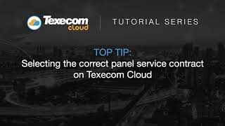 Top tip  Selecting the correct panel service contract on Texecom Cloud [upl. by Esiuolyram]