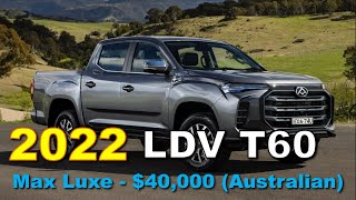 2022 Australian LDV T60 Max Luxe  Drive Exterior Interior  Review [upl. by Bjorn862]