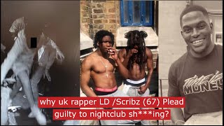 why uk rapper LD Scribz plead guilty to nightclub shing ukdrill truecrime [upl. by Bonner]