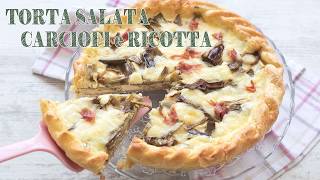 TORTA SALATA con CARCIOFI RICOTTA E SPECK  SempliceVeloce [upl. by Hametaf]