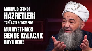 Mahmûd Efendi Hazretleri Tarîkatı Bitirmedi quotMülkiyet Hakkı Bende Kalacakquot Buyurdu [upl. by Aisayt10]