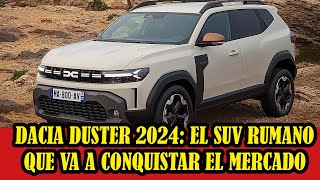 Dacia Duster 2024 el SUV rumano que promete conquistar el mercado [upl. by Keller]