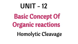 Homolytic cleavage  Basic concept of organic reactions  Class 11 chemistry  Unit  12  in Tamil [upl. by Madancy]