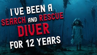 Ive been a search and rescue diver for 12 years Part 1 Scary Stories  Creepypasta [upl. by Annayrb]