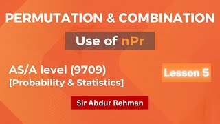 Permutation and combination  Use of npr  Probability and Statistics  ASA level 9709 [upl. by Rad]