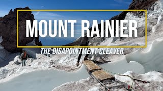 Mount Rainier  Climbing the Disappointment Cleaver [upl. by Duomham]