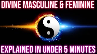 The Divine Feminine amp Divine Masculine Explained In Under 5 Minutes [upl. by Beverie]