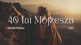 Mirosław Kulec – 40 lat Mojżesza cz 1 [upl. by Blair]