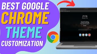 BEST Google Chrome Theme Customization  Customize Google Chrome [upl. by Oscar]