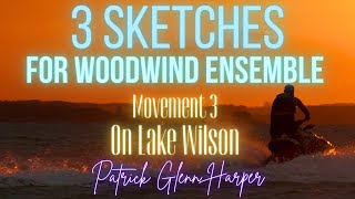 Three Sketches for Woodwind Ensemble Mvt 3  Patrick Glenn Harper Score View [upl. by Odnama]