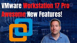 VMware Workstation 17 Pro New Features for home lab [upl. by Elkraps]