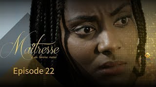 Série  Maitresse dun homme marié  Episode 22  VOSTFR [upl. by Zebada]