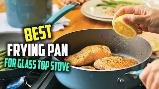 5 Best Frying Pans for Glass Top Stove Review  CopperNonstickStainless Cookware 2023 [upl. by Resarf252]