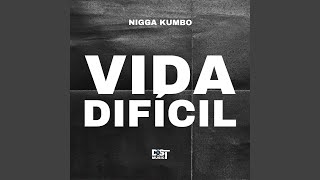 VIDA DIFÍCIL feat Nigga Kumbo [upl. by Odirfliw]