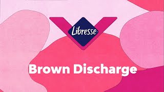 Is brown discharge normal Causes of brown discharge  Libresse [upl. by Eyaf90]