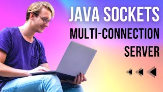 How to Create a MultiConnection Server with Java Sockets StepbyStep Guide [upl. by Berthoud]