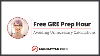 Free GRE Prep Hour Avoiding Unnecessary Calculations [upl. by Tadich]