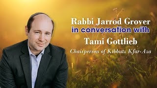 Rabbi Jarrod Grover in Conversation with Tami Gottlieb Chairperson of Kibbutz KfarAza Nov 224 [upl. by Alilad]