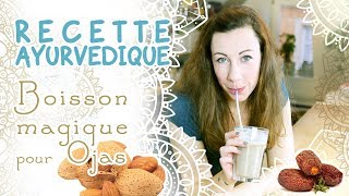 BOISSON MAGIQUE  Recette Ayurvédique pour OJAS [upl. by Sucramed]