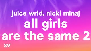 Juice Wrld amp Nicki Minaj  All Girls Are The Same 2 Insecure Lyrics [upl. by Agn]