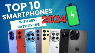 Top 10 Smartphones with Best Battery Life in 2024 [upl. by Hako]