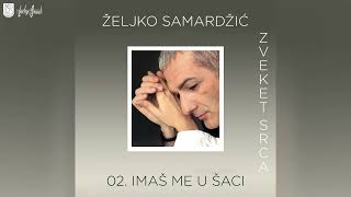 Željko Samardžić  Imaš Me U Šaci Official Audio 1997 [upl. by Engud]