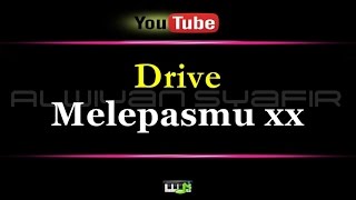 Karaoke Drive  Melepasmu xx [upl. by Kaja]