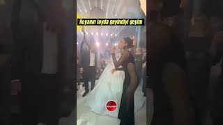 Royanın toyda geyindiyi geyim [upl. by Terces104]