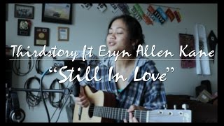 THIRDSTORY ft ERYN ALLEN KANE  Still In Love [upl. by Eilra919]