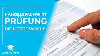 Handelsfachwirt Prüfung  So sollten Sie die letzten Wochen nutzen [upl. by Cheslie]