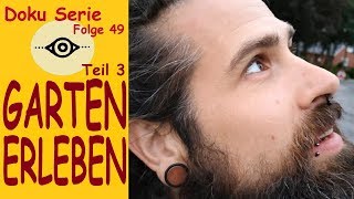 Garten Erleben Teil 3 bei Nacht Folge 49 [upl. by Rod]