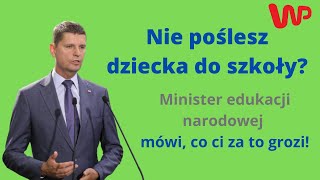 Kary za nieposłanie dziecka do szkoły Szef MEN Przypomnę że mamy w Polsce obowiązek szkolny [upl. by Painter424]