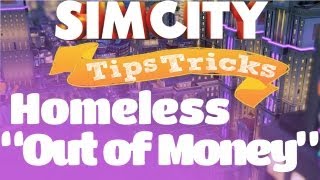 Simcity Homeless amp quotOut of Moneyquot Tips amp Tricks [upl. by Rokach]