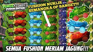 FUSHION DARI SEMUA MERIAM JAGUNG NUKLIR SEMANGKA OP BANGET  PVZ FUSHION [upl. by Rolan]