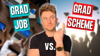 Graduate Job VS Graduate Scheme  Which Is Right For You PROS amp CONS [upl. by Yrro870]