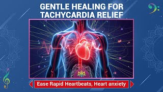 Gentle Healing For Tachycardia Relief  Ease Rapid Heartbeats Heart anxiety Sound Therapy [upl. by Nuawed]